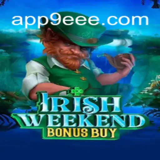 Discover the Thrilling World of IrishWeekendBonusBuy on 9EEE.COM Platform